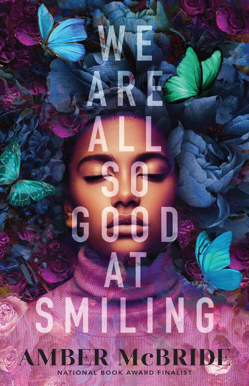 Book cover of We Are All So Good at Smiling