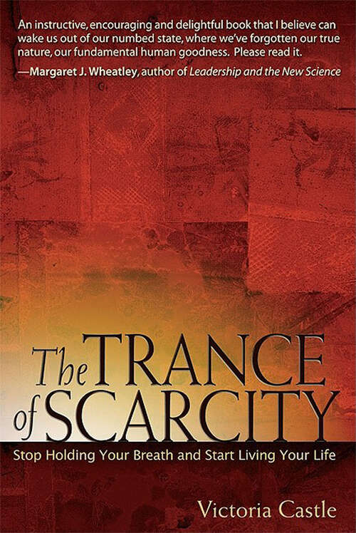 Book cover of The Trance of Scarcity: Stop Holding Your Breath and Start Living Your Life