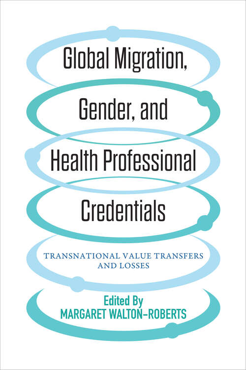 Global Migration, Gender, and Health Professional Credentials: Transnational Value Transfers and Losses