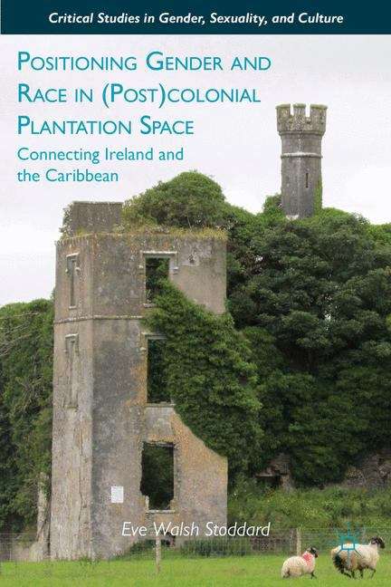 Positioning Gender and Race in (Post)colonial Plantation Space