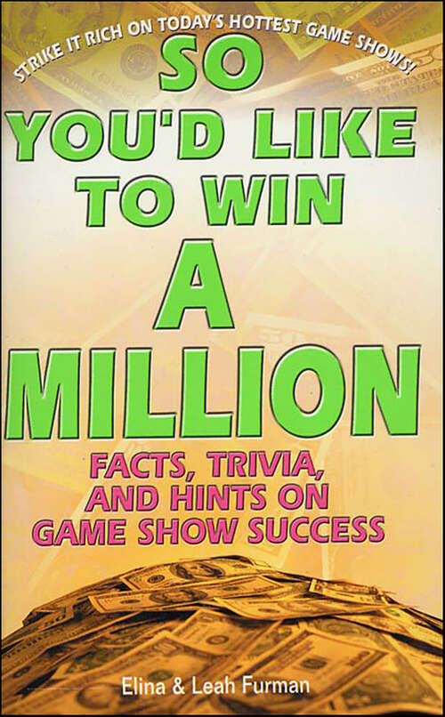 Book cover of So You'd Like to Win a Million: Facts, Trivia, and Hints on Game Show Success