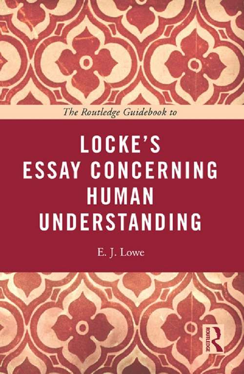 The Routledge Guidebook to Locke's Essay Concerning Human Understanding (The Routledge Guides to the Great Books)