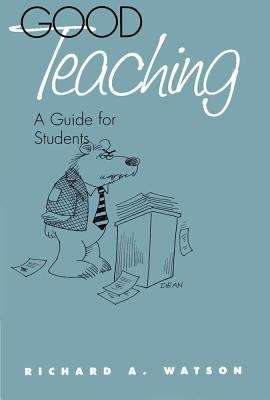 Book cover of Good Teaching: A Guide for Students