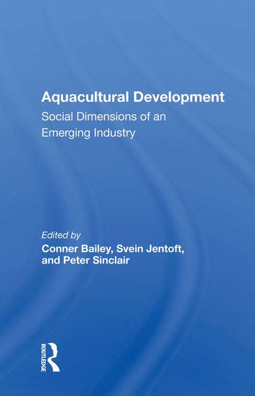 Aquacultural Development: Social Dimensions Of An Emerging Industry