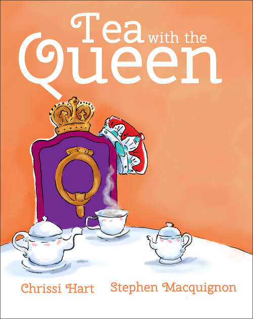 Book cover of Tea with the Queen (Xist Children's Books)