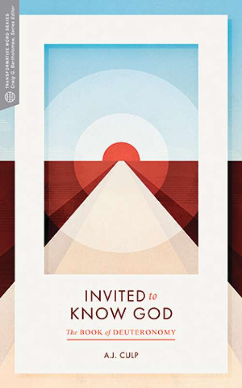 Book cover of Invited to Know God: The Book of Deuteronomy (Transformative Word)