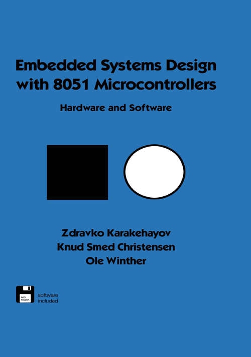 Embedded Systems Design with 8051 Microcontrollers: Hardware and Software (Electrical and Computer Engineering #Vol. 108)