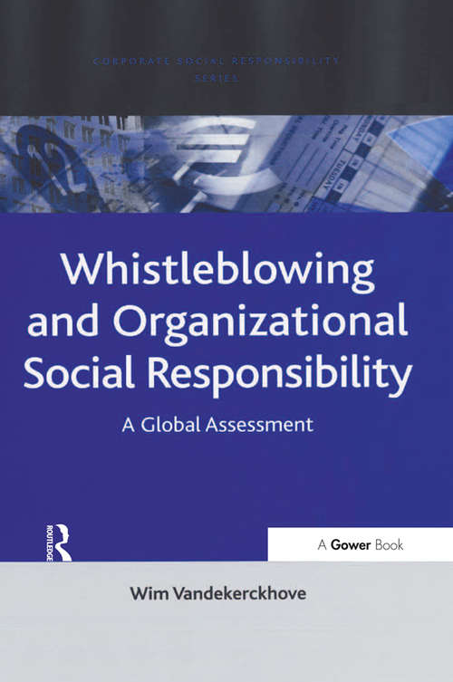 Whistleblowing and Organizational Social Responsibility: A Global Assessment (Corporate Social Responsibility Series)