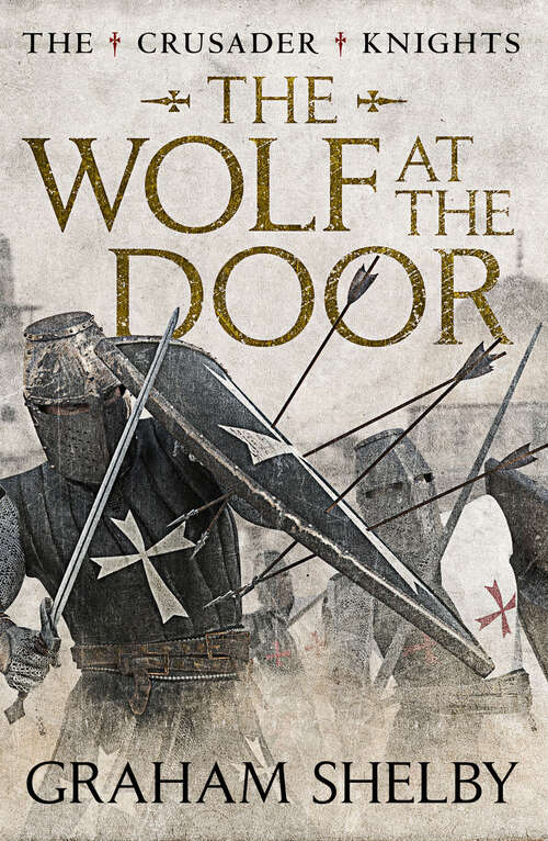 Book cover of The Wolf at the Door (Digital Original) (The Crusader Knights Cycle)