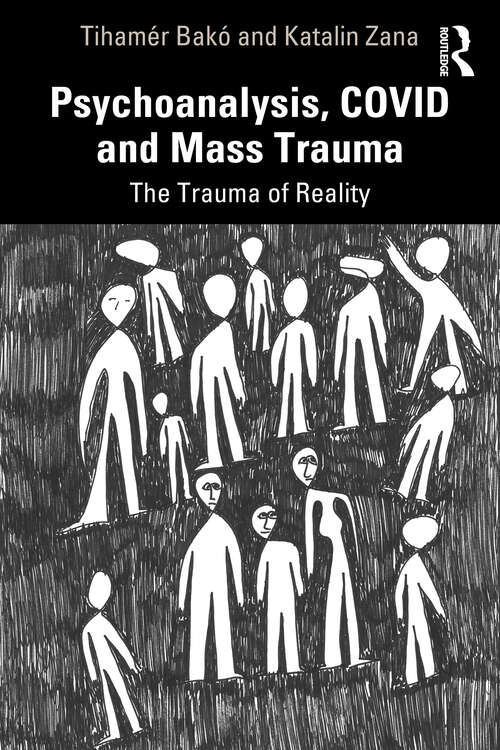 Book cover of Psychoanalysis, COVID and Mass Trauma: The Trauma of Reality