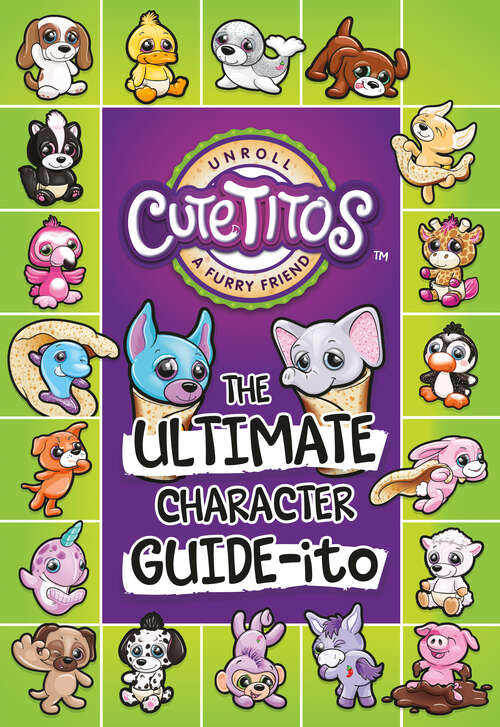 Book cover of Cutetitos: The Ultimate Character Guide-ito (Cutetitos)