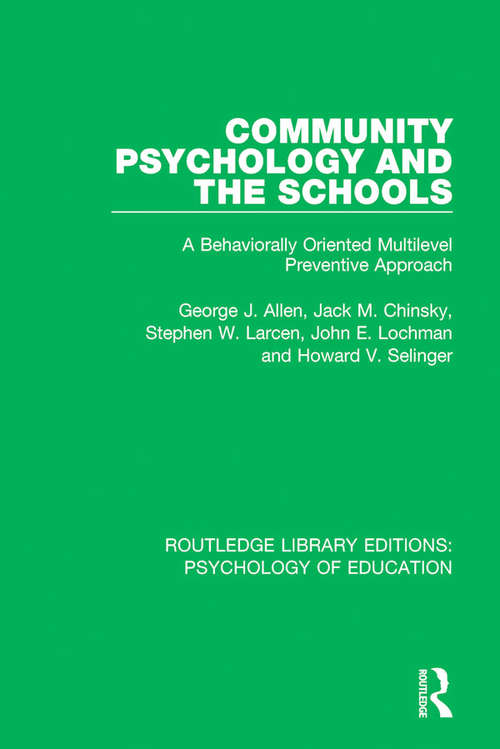Community Psychology and the Schools: A Behaviorally Oriented Multilevel Approach (Routledge Library Editions: Psychology of Education)