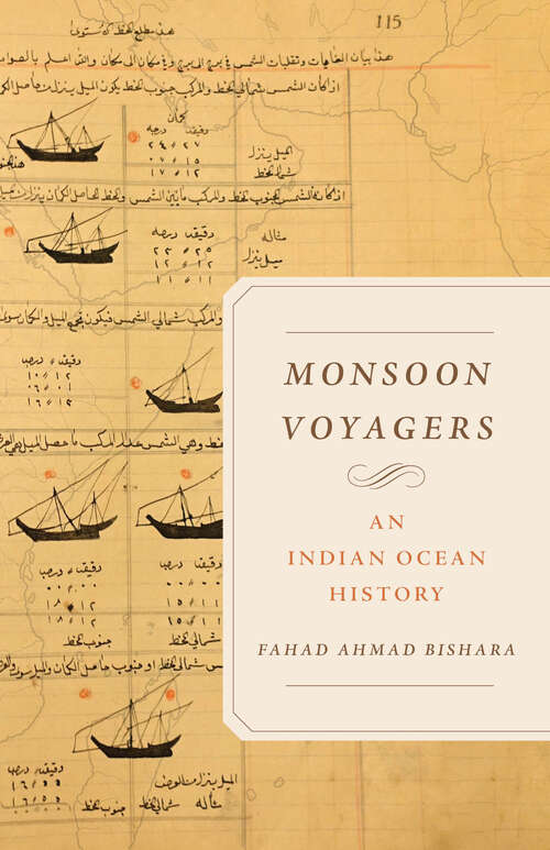 Book cover of Monsoon Voyagers: An Indian Ocean History (1) (California World History Library)