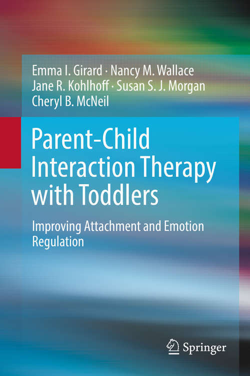 Parent-Child Interaction Therapy with Toddlers: Improving Attachment and Emotion Regulation