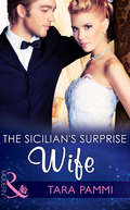 The Sicilian’s Surprise Wife: Seduced Into The Greek's World / The Sicilian's Surprise Wife (Society Weddings Ser. #Book 3)
