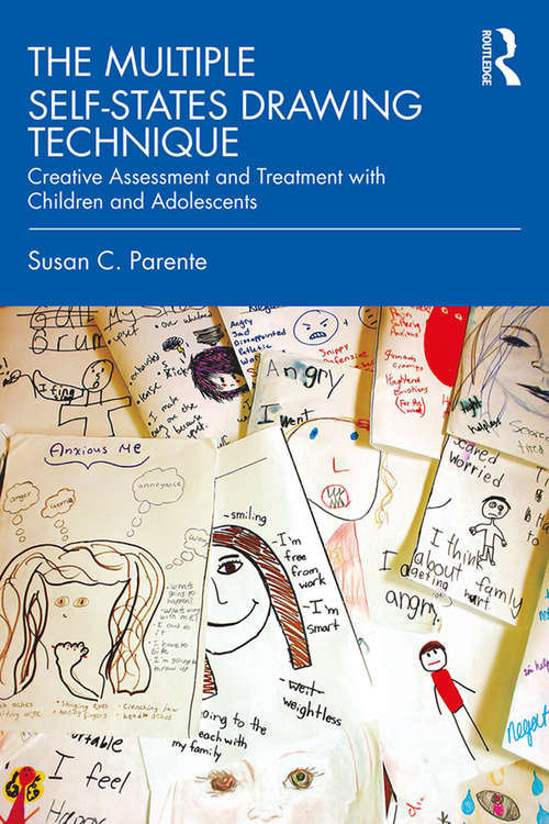 Book cover of The Multiple Self-States Drawing Technique: Creative Assessment and Treatment with Children and Adolescents