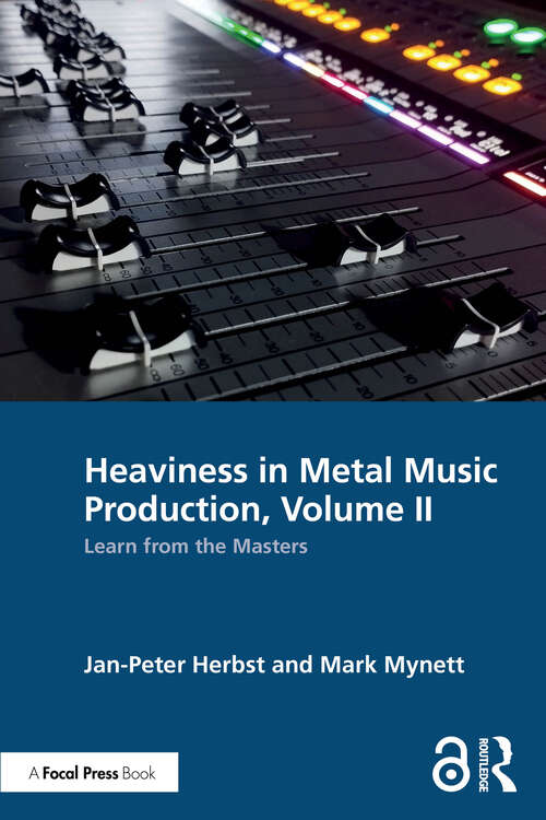 Book cover of Heaviness in Metal Music Production, Volume II: Learn from the Masters (1)
