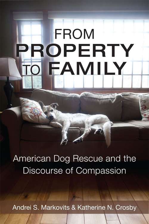 From Property To Family: American Dog Rescue And The Discourse Of Compassion