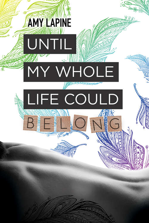 Book cover of Until My Whole Life Could Belong