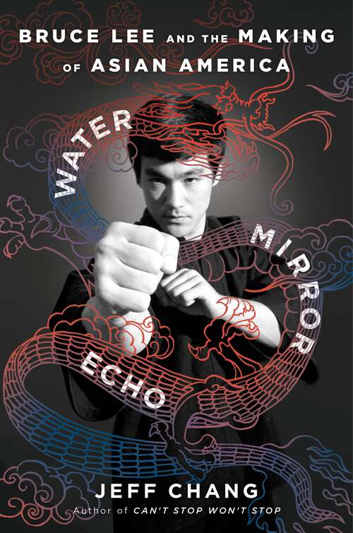 Book cover of Water Mirror Echo: Bruce Lee and the Making of Asian America
