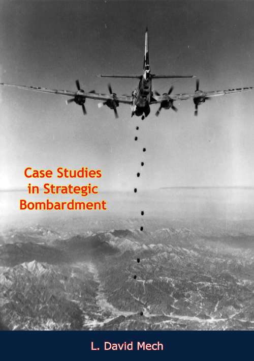 Case Studies in Strategic Bombardment