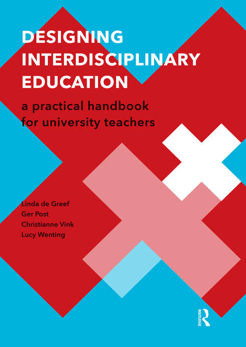 Book cover of Designing Interdisciplinary Education: A Practical Handbook for University Teachers (1) (Perspectives on Inter- and Transdisciplinarity)