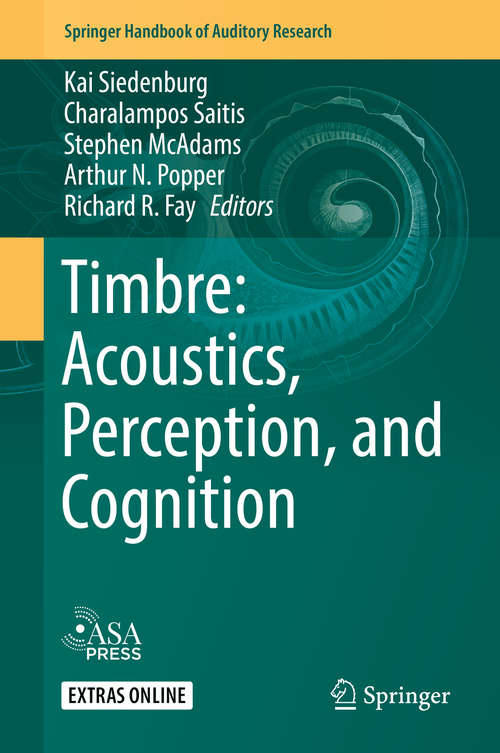 Timbre: Acoustics, Perception, and Cognition (Springer Handbook of Auditory Research #69)