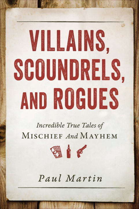 Book cover of Villains, Scoundrels, and Rogues