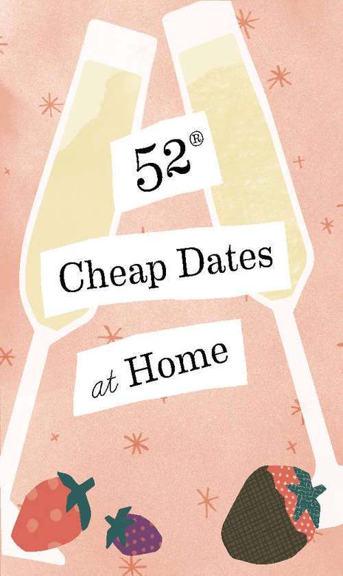 Book cover of 52 Cheap Dates at Home