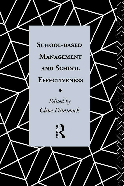 School-Based Management and School Effectiveness (Education Management Ser.)
