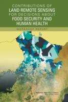 Book cover of Contributions Of Land Remote Sensing For Decisions About Food Security And Human Health: Workshop Report
