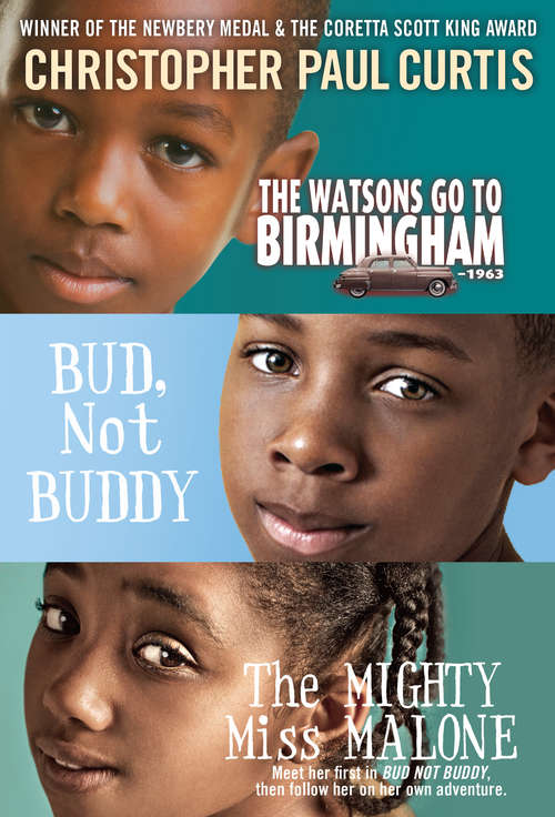 Christopher Paul Curtis 3-Book eomni: The Watsons Go to Birmingham--1963; Bud, Not Buddy; The Mighty Miss Malone