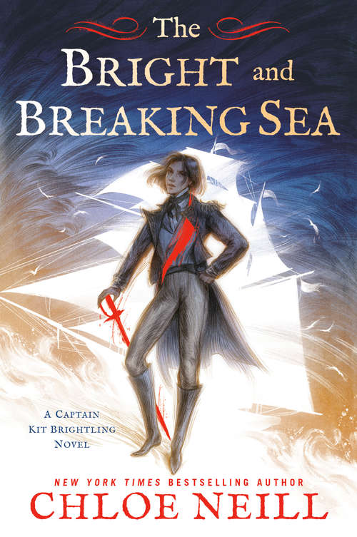The Bright and Breaking Sea (A Captain Kit Brightling Novel #1)