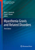Myasthenia Gravis and Related Disorders: Xith International Conference (Current Clinical Neurology #6)