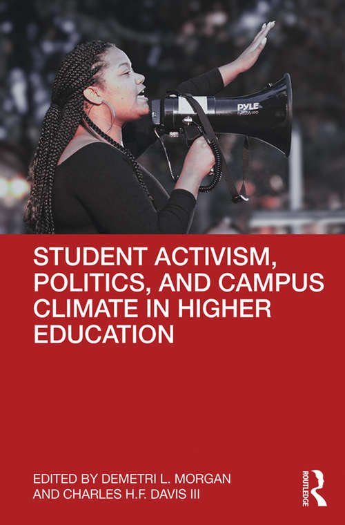Student Activism, Politics, and Campus Climate in Higher Education