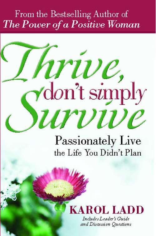 Book cover of Thrive, Don't Simply Survive: Passionately Live the Life You Didn't Plan
