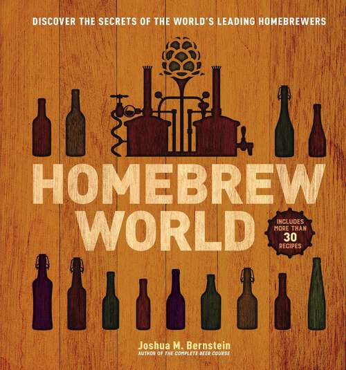 Book cover of Homebrew World: Discover the Secrets of the World’s Leading Homebrewers