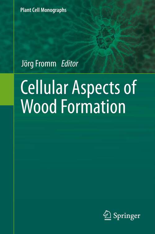 Book cover of Cellular Aspects of Wood Formation (Plant Cell Monographs #20)