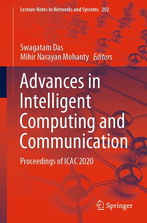 Advances in Intelligent Computing and Communication: Proceedings of ICAC 2020 (Lecture Notes in Networks and Systems #202)