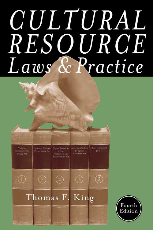 Book cover of Cultural Resource Laws and Practice (Heritage Resource Management Series) (Fourth Edition)