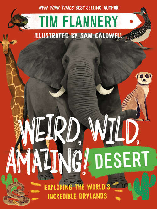 Book cover of Weird, Wild, Amazing! Desert: Exploring the World's Incredible Drylands