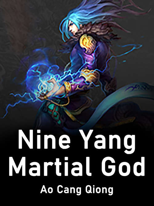 Nine Yang Martial God: Volume 6 (Volume 6 #6)