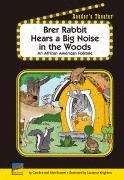 Book cover of Brer Rabbit Hears a Big Noise in the Woods: An African-American Folktale