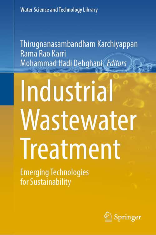Industrial Wastewater Treatment: Emerging Technologies for Sustainability (Water Science and Technology Library #106)