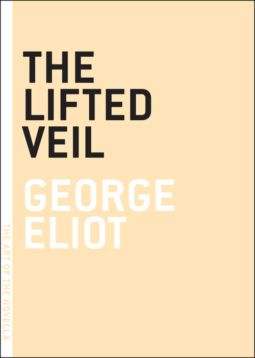 Book cover of The Lifted Veil (The Art of the Novella)