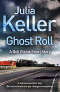 Ghost Roll (A Bell Elkins Novella): An unputdownable thriller