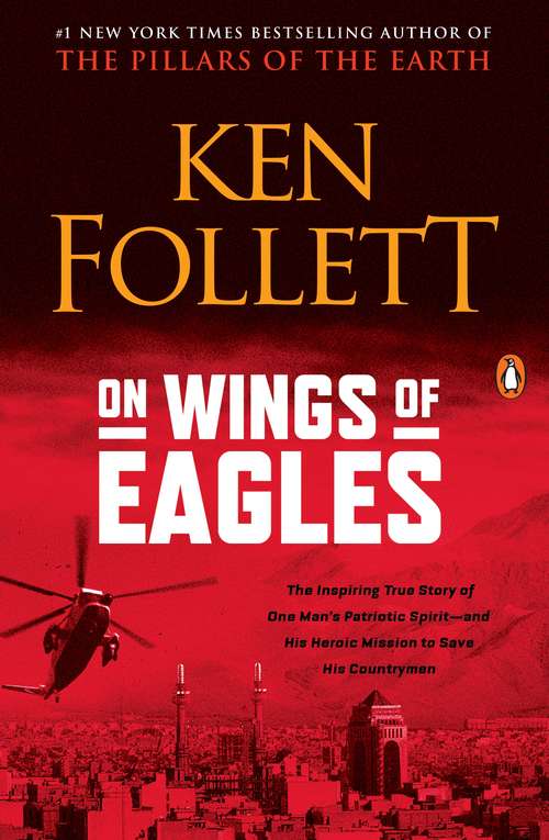 Book cover of On Wings of Eagles: The Inspiring True Story of One Man's Patriotic Spirit--and His Heroic Mission to Save His Countrymen (Los Jet De Plaza Y J Series)