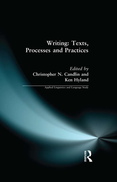Writing: Texts, Processes and Practices (Applied Linguistics and Language Study)