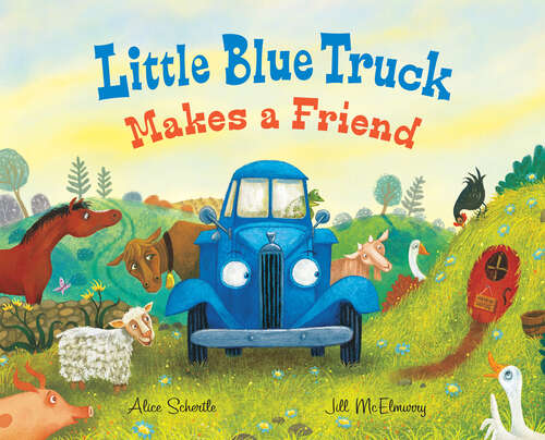 Book cover of Little Blue Truck Makes a Friend: A Friendship Book for Kids (Little Blue Truck)