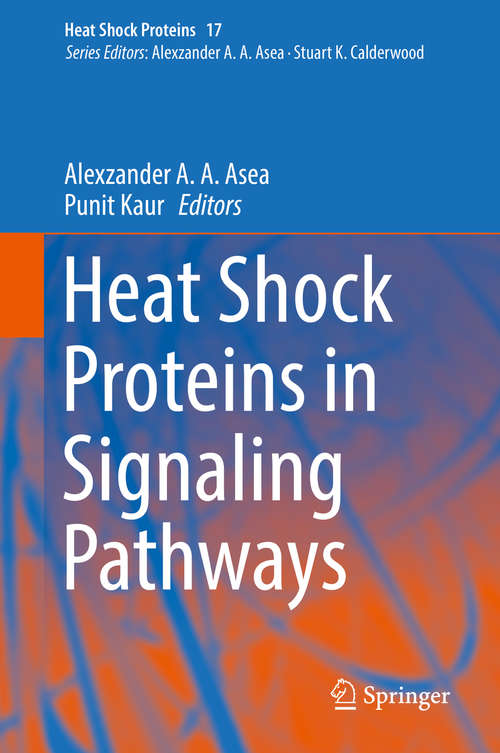 Heat Shock Proteins in Signaling Pathways (Heat Shock Proteins #17)